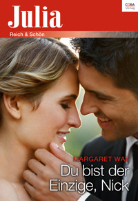 Du bist der Einzige, Nick - Margaret Way - E-Book