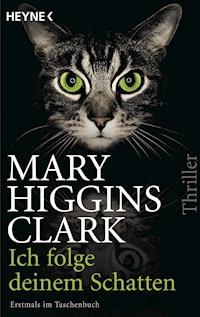 Ich folge deinem Schatten - Mary Higgins Clark - E-Book