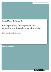 Konzeptionelle Überlegungen zur europäischen Kulturhauptstadtinitiative - Anne-Marie Geisthardt - E-Book
