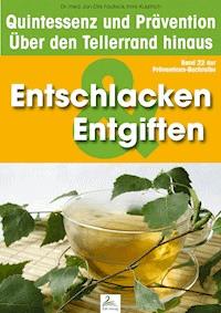 Entgiften & Entschlackung: Quintessenz und Prävention - Imre Kusztrich - E-Book