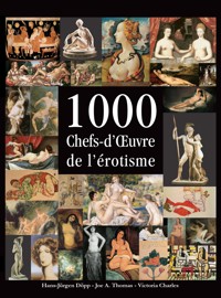 1000 Chefs-d'Œuvre de l'érotisme - Hans-Jürgen Döpp - E-Book