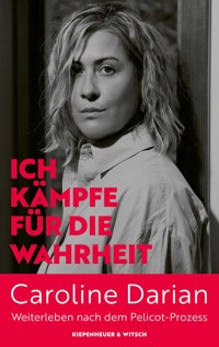 Ich kämpfe für die Wahrheit - Caroline Darian - E-Book