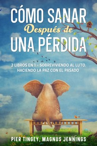 Cómo Sanar Después de una Pérdida - Magnus Jennings - E-Book