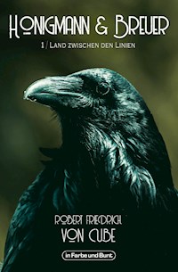 Honigmann & Breuer - Teil 1: Land zwischen den Linien - Robert Friedrich von Cube - E-Book