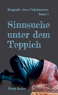 Sinnsuche unter dem Teppich - Fredy Keller - E-Book