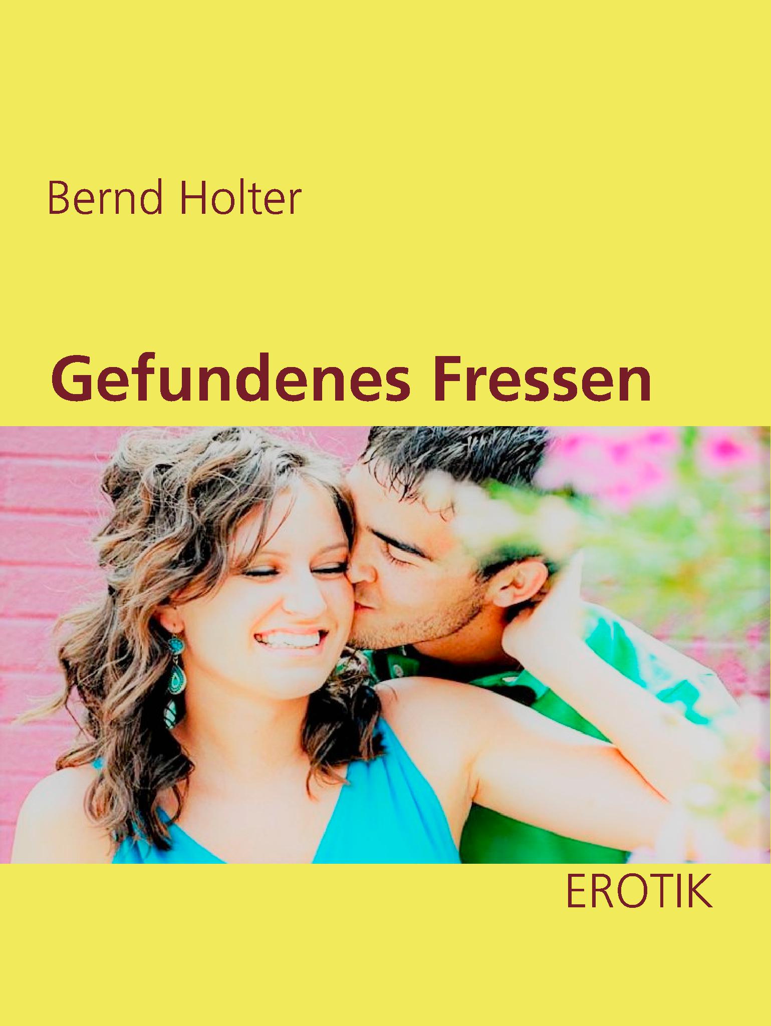Gefundenes Fressen - Bernd Holter - E-Book