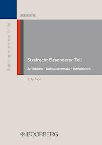 Strafrecht Besonderer Teil - Ulrich Schroth - E-Book