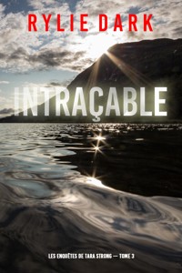 Intraçable (Les Enquêtes de Tara Strong — tome 3) - Rylie Dark - E-Book
