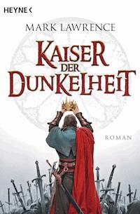 Kaiser der Dunkelheit - Mark Lawrence - E-Book