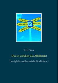 Das ist wirklich das Allerletzte! - Elfi Sinn - E-Book