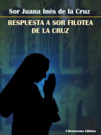Respuesta a Sor Filotea de la Cruz - Sor Juana Inés de la Cruz - E-Book