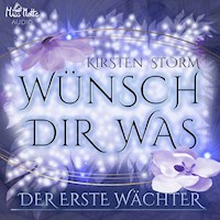 Wünsch Dir Was - Der Erste Wächter - Kirsten Storm - Hörbuch