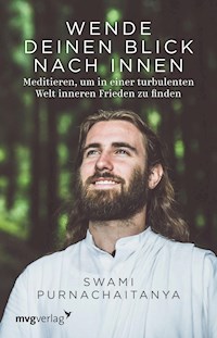 Wende deinen Blick nach innen - Swami Purnachaitanya - E-Book