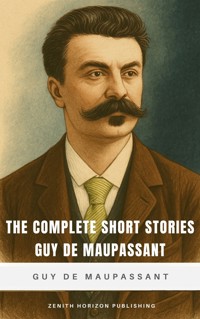 The Complete Short Stories of Guy de Maupassant - Guy de Maupassant - E-Book