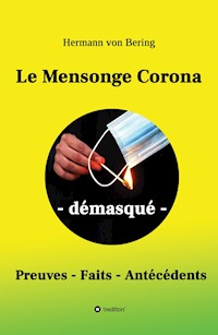 Le Mensonge Corona - démasqué - Hermann von Bering - E-Book