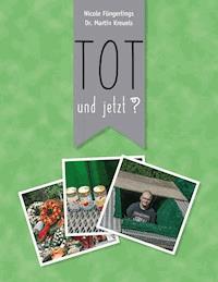 Tot und jetzt? - Nicole Füngerlings - E-Book