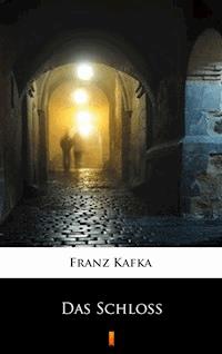 Das Schloss - Franz  kafka - E-Book