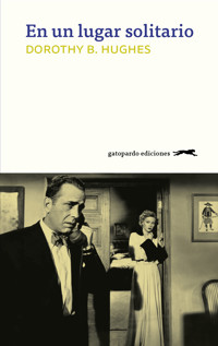 En un lugar solitario - Dorothy B. Hughes - E-Book