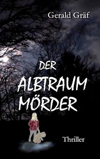 Der Albtraummörder - Gerald Gräf - E-Book