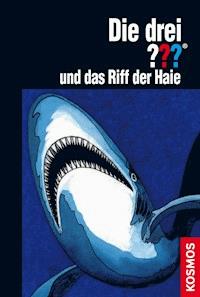 Die drei ??? und das Riff der Haie (drei Fragezeichen) - William Arden - E-Book