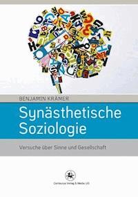 Synästhetische Soziologie - Benjamin Krämer - E-Book