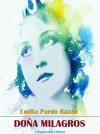 Doña Milagros - Emilia Pardo Bazán - E-Book