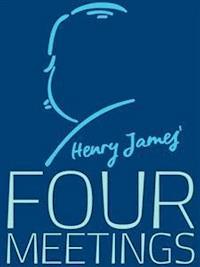 Four Meetings - Henry James - E-Book