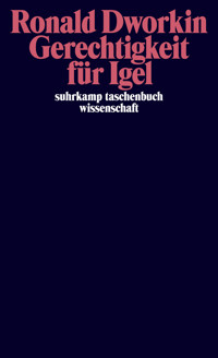 Gerechtigkeit für Igel - Ronald Dworkin - E-Book