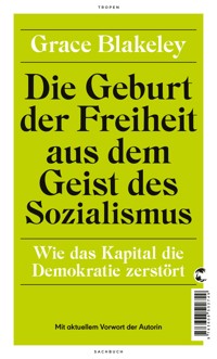 Die Geburt der Freiheit aus dem Geist des Sozialismus - Grace Blakeley - E-Book