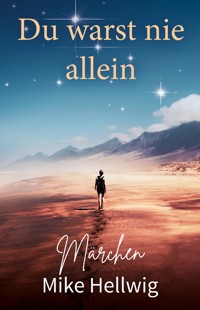 Du warst nie allein - Mike Hellwig - E-Book
