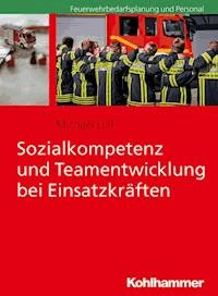 Sozialkompetenz und Teamentwicklung bei Einsatzkräften - Michael Lülf - E-Book