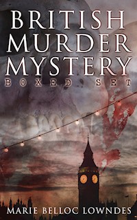 BRITISH MURDER MYSTERY Boxed Set - Marie Belloc Lowndes - E-Book