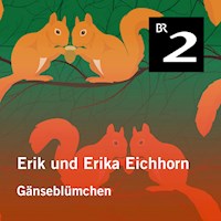Erik und Erika Eichhorn: Gänseblümchen - Eo Borucki - Hörbuch