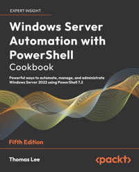 Windows Server Automation with PowerShell Cookbook - Thomas Lee - E-Book