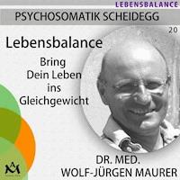 Lebensbalance - Dr. med. Wolf-Jürgen Maurer - Hörbuch