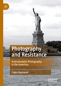 Photography and Resistance - Claire Raymond - E-Book