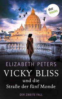 Vicky Bliss und die Straße der fünf Monde - Der zweite Fall - Elizabeth Peters - E-Book