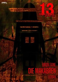 13 SHADOWS, Band 22: DIE MAKABREN - Bron Fane - E-Book