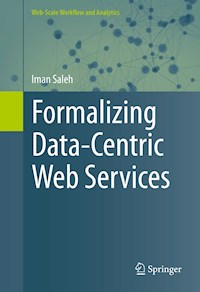 Formalizing Data-Centric Web Services - Iman Saleh - E-Book