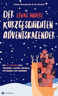 Der etwas andere Kurzgeschichten-Adventskalender - Sandra Bollenbacher - E-Book