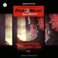 Edgar Wallace - Neue Abenteuer, Folge 1: Der unheimliche Pfeifer von Blending Castle - Edgar Wallace - Hörbuch