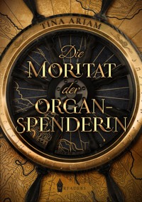 Die Moritat der Organspenderin - Tina Ariam - E-Book