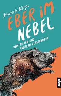Eber im Nebel - Francis Kirps - E-Book