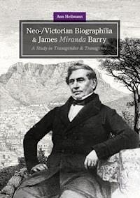 Neo-/Victorian Biographilia and James Miranda Barry - Ann Heilmann - E-Book