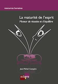 La maturité de l'esprit - Jean-Michel Compère - E-Book