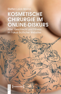 Kosmetische Chirurgie im Online-Diskurs - Steffen Loick Molina - kostenlos E-Book