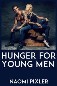 Hunger for Young Men: Taboo Older Woman / Younger Man Erotica - Naomi Pixler - E-Book