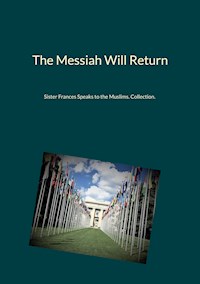 The Messiah Will Return - Sister Frances - E-Book