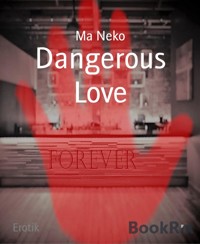 Dangerous Love - Ma Neko - E-Book