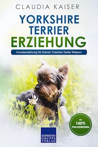 Yorkshire Terrier Erziehung - Claudia Kaiser - E-Book